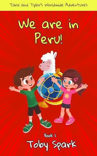 We are in Peru!: Tara and Tyler's Worldwide Adventures