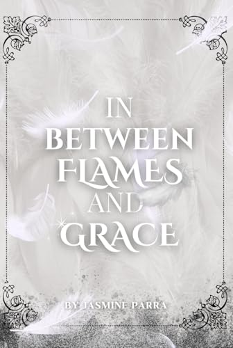 In Between Flames and Grace