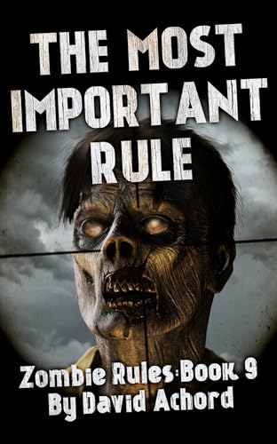 The Most Important Rule: Zombie Rules Book 9