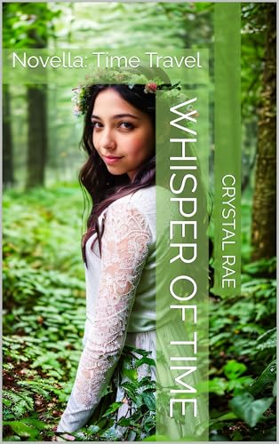 Whisper of Time: Novella: Time Travel by Crystal Rae | Goodreads