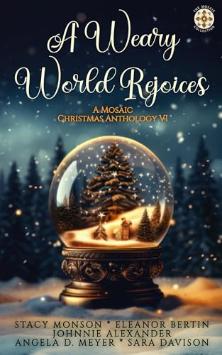 A Weary World Rejoices: A Mosaic Christmas Anthology VI