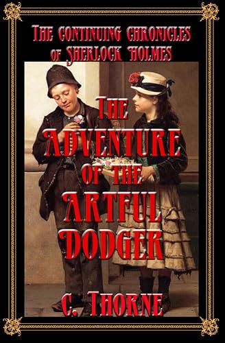 The Adventure of the Artful Dodger: The Continuing Chronicles of Sherlock Holmes