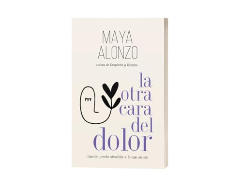 La otra cara del dolor: Cuando presto atención a lo que siento