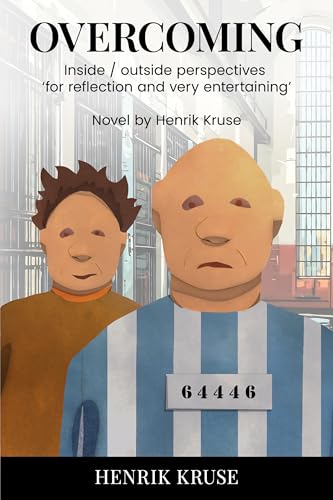 OVERCOMING: Inside / Outside perspectives. For reflection and very entertaining. Novel by Henrik Kruse