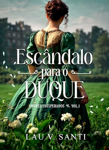 Escândalo para o Duque: Amores Inesperados Vol. 1