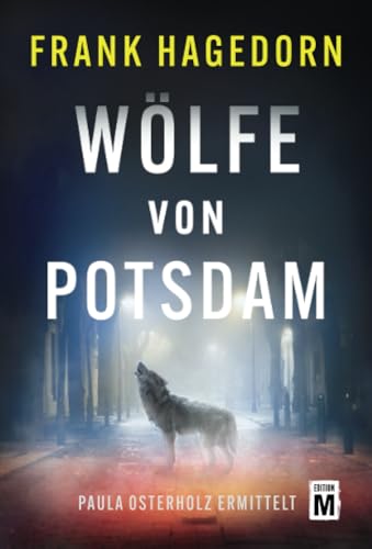 Wölfe von Potsdam (Paula Osterholz ermittelt)