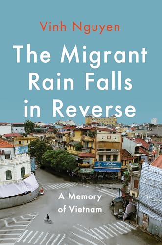 The Migrant Rain Falls in Reverse: A Memory of Vietnam