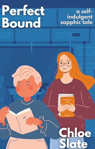 Perfect Bound: A spicy, self-indulgent sapphic tale