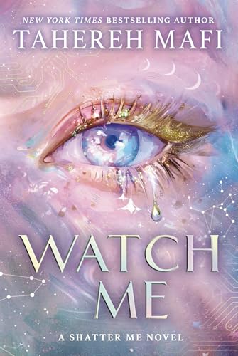 Watch Me (Shatter Me: The New Republic #1)