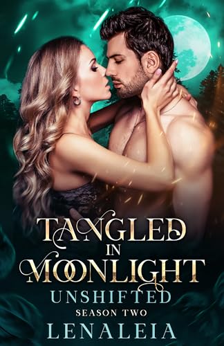 Tangled in Moonlight: Unshifted: book 2