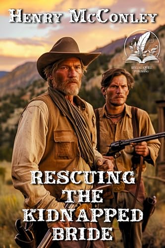Rescuing the Kidnapped Bride: A Classic Western Adventure Novel