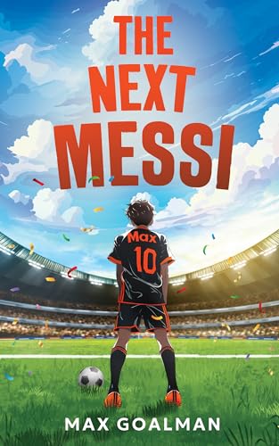 The Next Messi: Soccer Books for Kids 8-12
