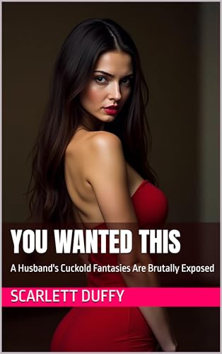You Wanted This: A Husband's Cuckold Fantasies Are Brutally Exposed
