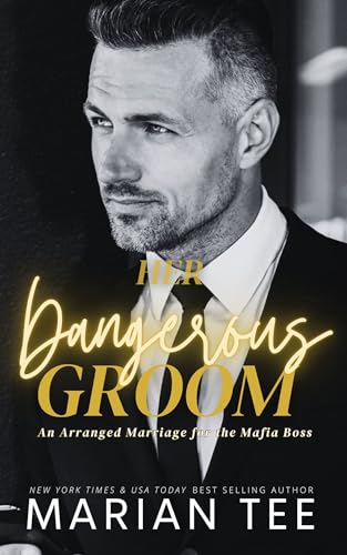 Her Dangerous Groom: An Arranged Marriage for the Mafia Boss