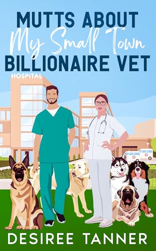 Mutts About My Small Town Billionaire Vet