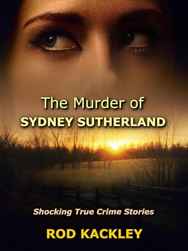 The Murder of Sydney Sutherland: Shocking True Crime Stories
