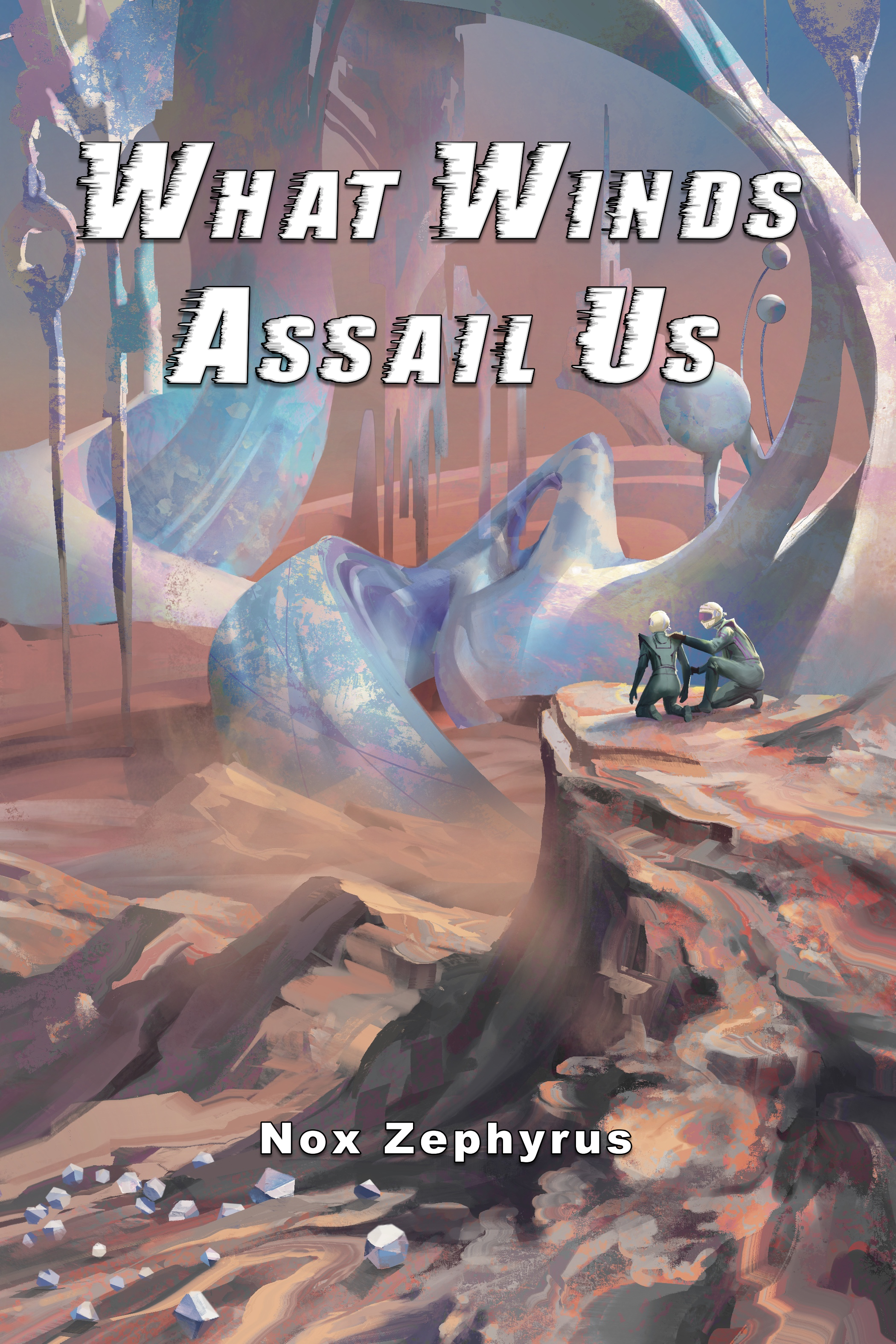 What Winds Assail Us