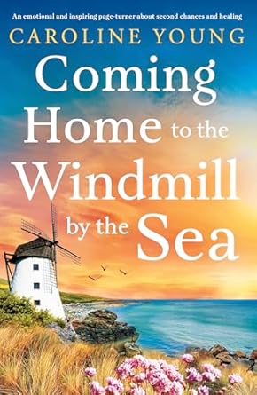 Coming Home to the Windmill by the Sea