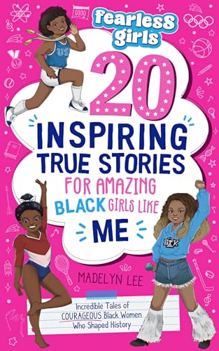 Fearless Girls: 20 Inspiring True Stories for Amazing Black Girls Like Me : Incredible Tales of Courageous Black Women Who Shaped History, Motivating Kids ... Reach for the Stars
