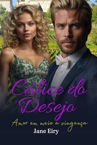 Cálice do Desejo : Amor em meio à Vingança