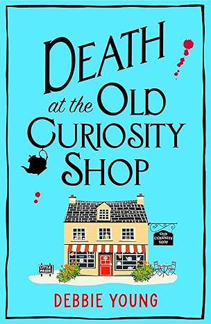 Death at the Old Curiosity Shop (Cotswold Curiosity Shop Mysteries, #1)