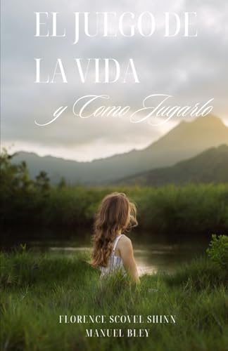El Juego de la Vida y Como Jugarlo by Florence Scovel Shinn | Goodreads