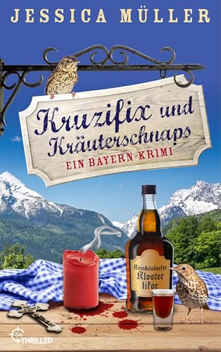 Kruzifix und Kräuterschnaps: Ein bayerischer Regionalkrimi voller Humor und Spannung (Hauptkommissar Hirschberg 8)