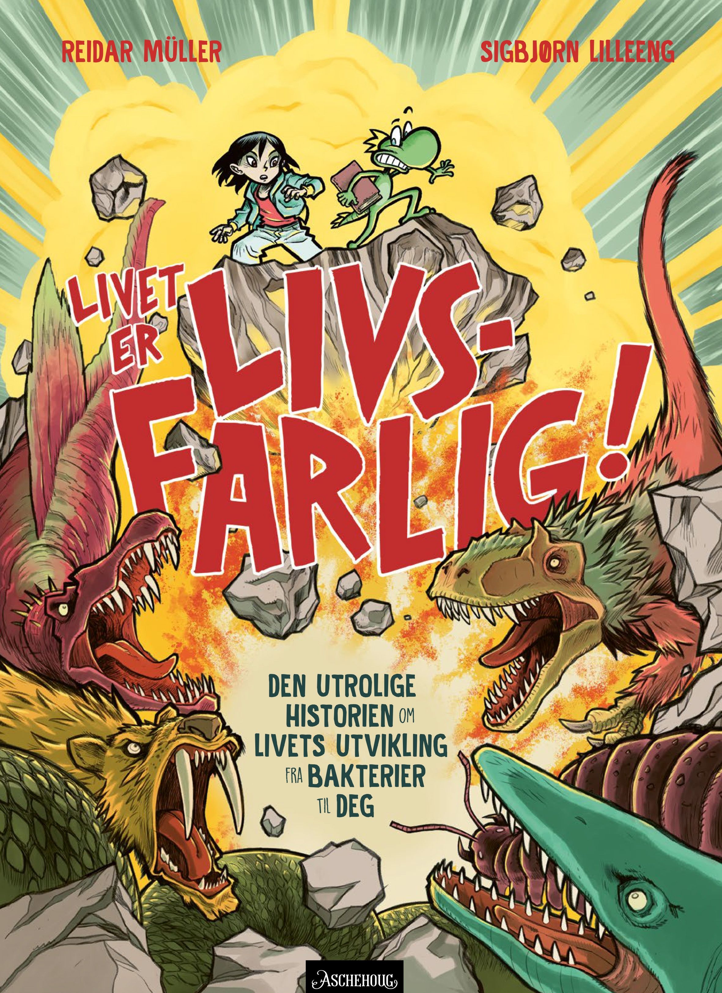 Livet er livsfarlig! Den utrolige historien om livets utvikling fra bakterier til deg