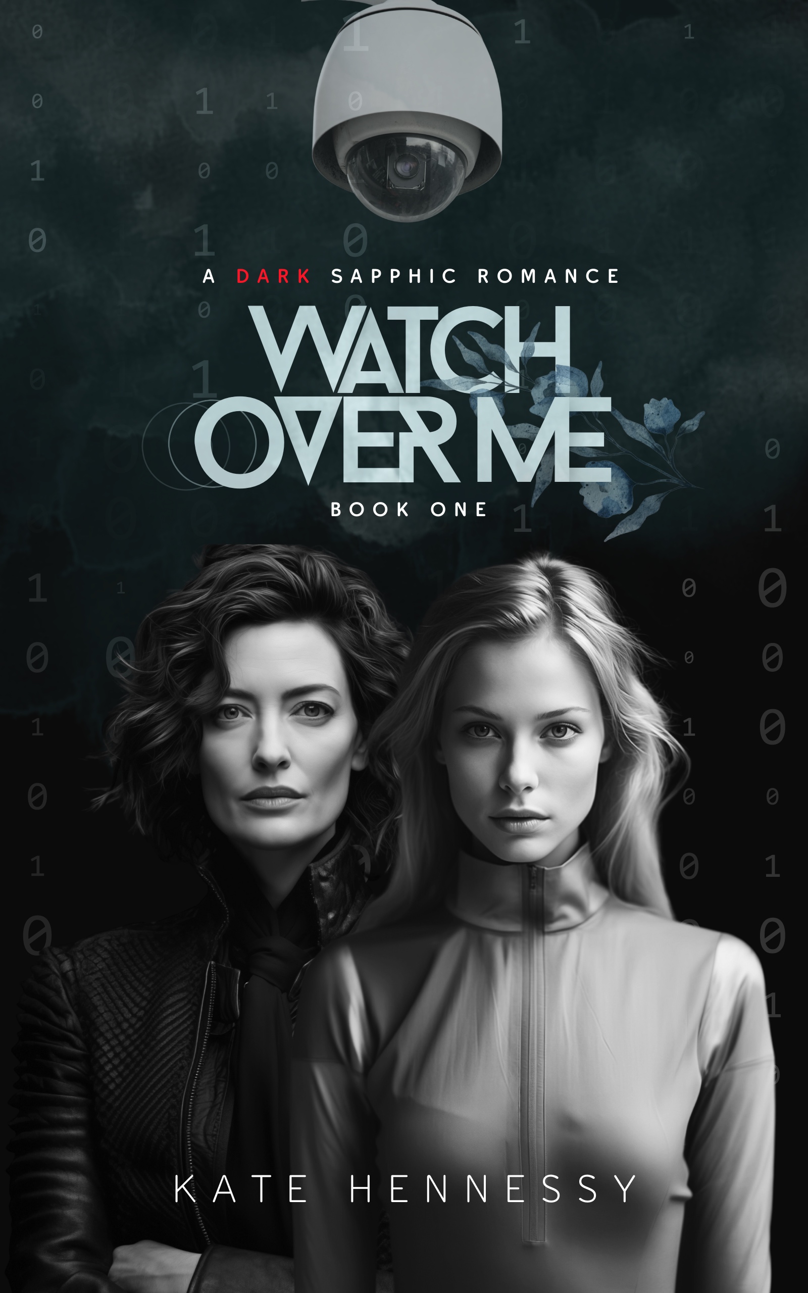 Watch Over Me: A twisty, dystopian novel of secrets, survival, and sapphic love.