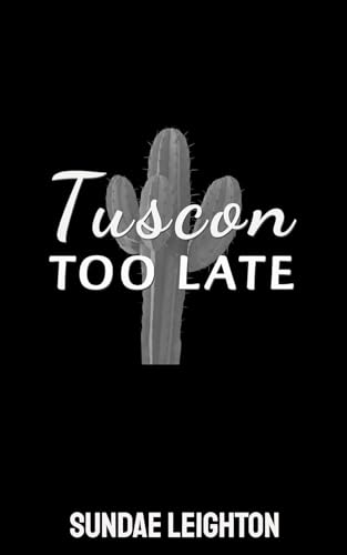 Tucson Too Late book cover
