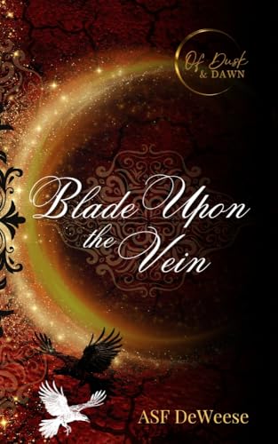 Blade Upon the Vein: A Novel Of Dusk and Dawn