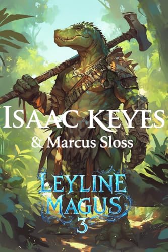 Leyline Magus 3: An Isekai Progression Fantasy