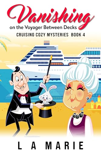 Vanishing on the Voyager Between Decks: Cruising Cozy Mysteries Book 4