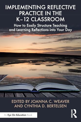 Implementing Reflective Practice in the K–12 Classroom: How to Easily ...
