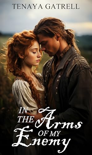 In The Arms Of My Enemy: A Historical Regency Romance