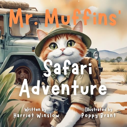 Mr. Muffins' Safari Adventure: A Rhyming Picture Book for Kids 6-8 – Join an Adventurous Cat on a Wildlife Trip! 5-Minute Story Perfect for Bedtime + Reflection ... and Recipe