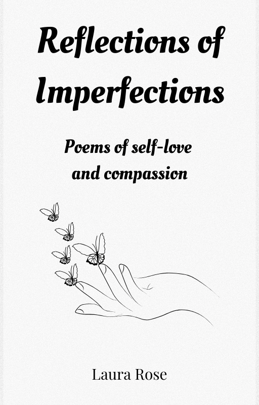 Reflections of Imperfections: Poems of Self Love and Compassion