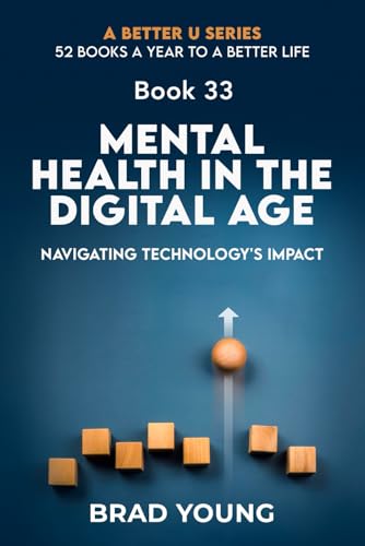 Mental Health in the Digital Age: Navigating Technology's Impact by ...
