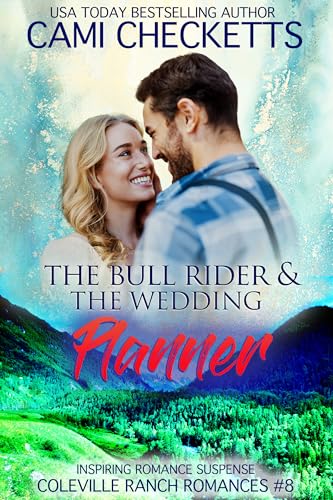 The Bull Rider & The Wedding Planner: Inspiring Romance Suspense