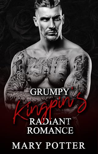 Grumpy Kingpin's Radiant Romance