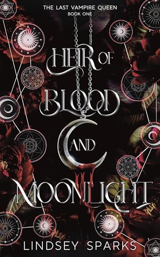 Heir of Blood and Moonlight (The Last Vampire Queen #1)