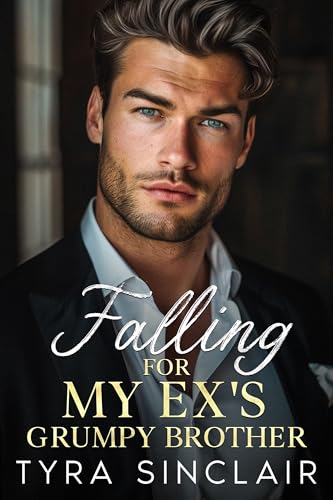 Falling for My Ex's Grumpy Brother