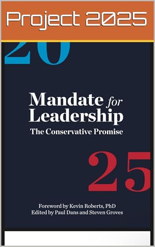 Mandate for Leadership: Project 2025 by The Heritage Foundation | Goodreads