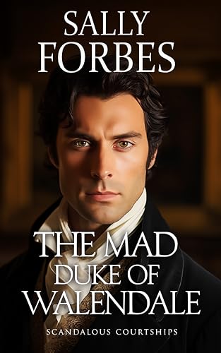 The Mad Duke of Walendale: A Historical Regency Romance Book