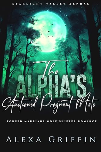 The Alpha’s Auctioned Pregnant Mate: Forced Marriage Wolf Shifter Romance