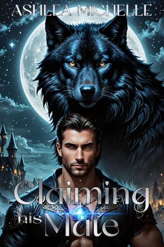 Claiming His Mate: A Fantasy Romance