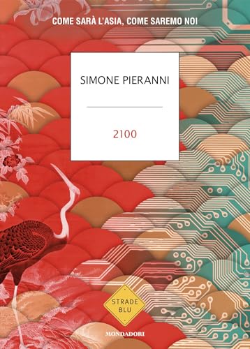 2100: Come sarà l'Asia, come saremo noi