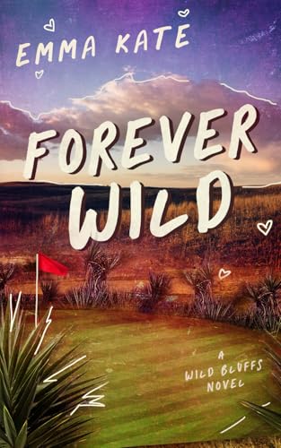 Forever Wild: A Small Town Sports Romance (Wild Bluffs Book 1)