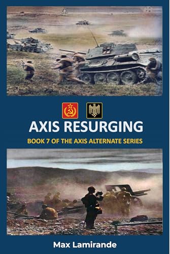 Axis Resurging: Book 7 of the Axis Alternate Series