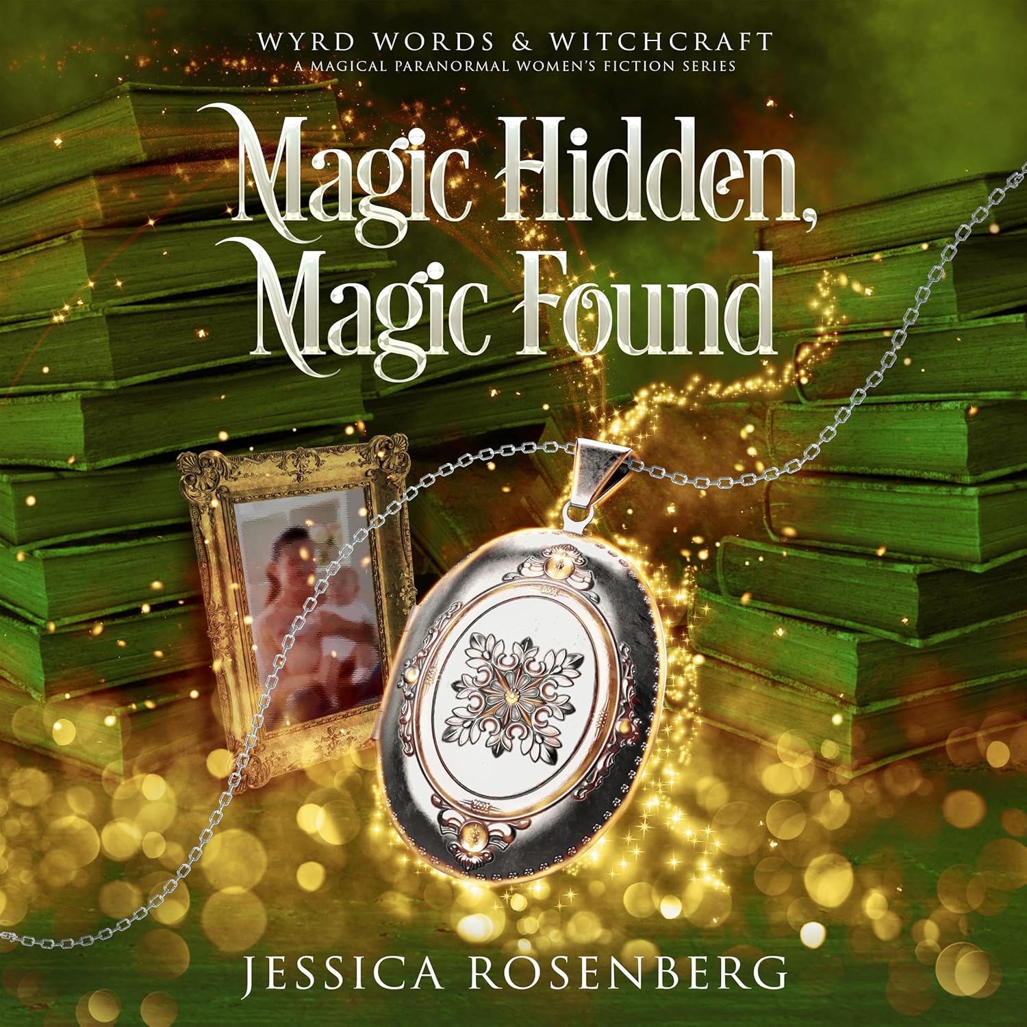 Magic Hidden, Magic Found (Wyrd Words & Witchcraft #1; Baking Up a Magical Midlife)